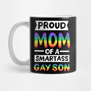 Proud Mom of a Smartass Gay Son LGBT Pride Month Mug